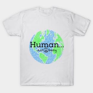 Human...Just Being with Peace sign T-Shirt